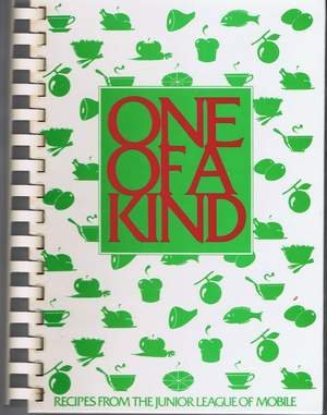 One of a Kind: Recipes from the Junior League of Mobile Junior League of Mobile, AL