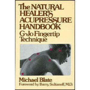 The natural healers acupressure handbook: Gjo fingertip technique Blate, Michael
