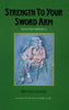 Strength to Your Sword Arm: Selected Writings [Paperback] Ueland, Brenda and Allen Toth, Susan
