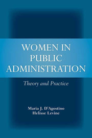 Women in Public Administration: Theory and Practice: .