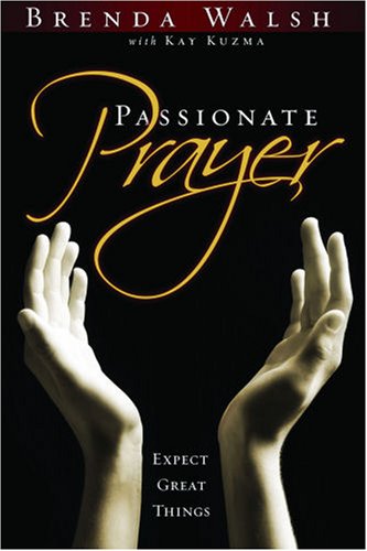 Passionate Prayer [Paperback] Walsh, Brenda
