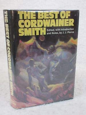 J. J. Pierce, Ed. THE BEST OF CORDWAINER SMITH 1975 Nelson Doubleday, NY BCE