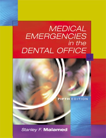 Medical Emergencies in the Dental Office Malamed DDS, Stanley F