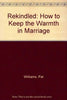 Rekindled: How to Keep the Warmth in Marriage Williams, Pat; Williams, Jill and Jenkins, Jerry B