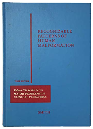 Recognizable patterns of human malformation: Genetic, embryologic, and clinical aspects (Major problems in clinical pediatrics)