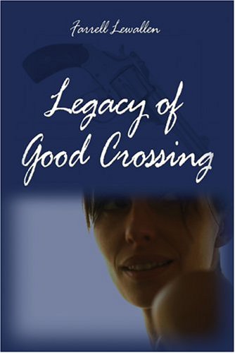Legacy Of Good Crossing Lewallen, Farrell