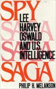 Spy Saga: Lee Harvey Oswald and US Intelligence Melanson, Philip H