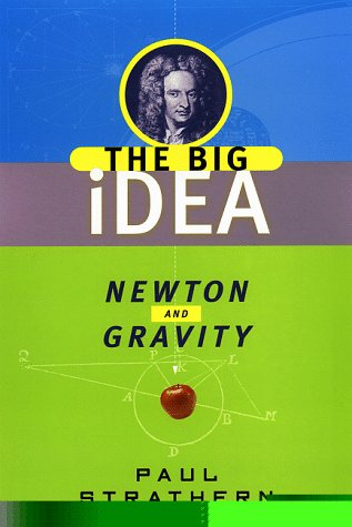 Newton and Gravity: The Big Idea Big Idea Series Strathern, Paul
