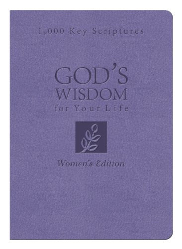 Bible Wisdom for Your Life: Women's Edition: 1,000 Key Scriptures