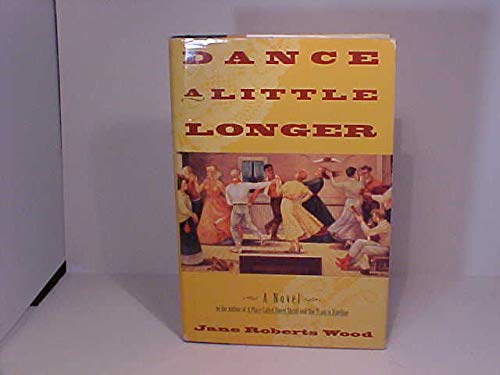 Dance a Little Longer [Hardcover] Wood, Jane Roberts