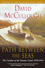 The Path Between the Seas: The Creation of the Panama Canal, 18701914 [Paperback] McCullough, David