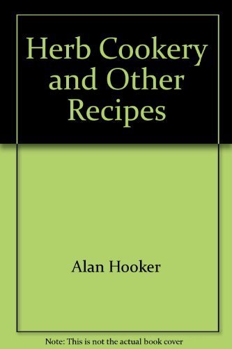 Herb cookery and other recipes [Paperback] Alan Hooker