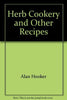 Herb cookery and other recipes [Paperback] Alan Hooker