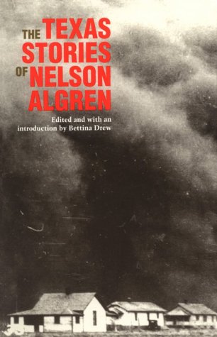 The Texas Stories of Nelson Algren Algren, Nelson and Drew, Bettina