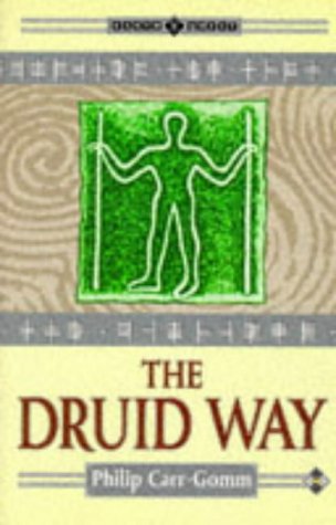The Druid Way: A Journey Through an Ancient Landscape CarrGomm, Philip