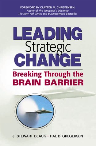 Leading Strategic Change Black, J Stewart and Gregersen, Hal B