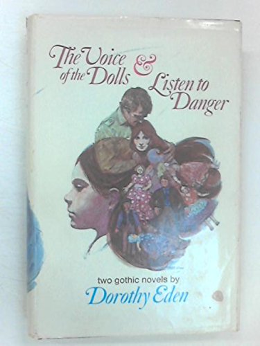 The Voice of the Dolls and Listen to Danger [Hardcover] Eden, Dorothy