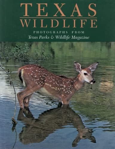 Texas Wildlife: Photographs from Texas Parks  Wildlife Magazine Volume 1 [Hardcover] Baxter, David; Clark, Ted L and Jefferson, John