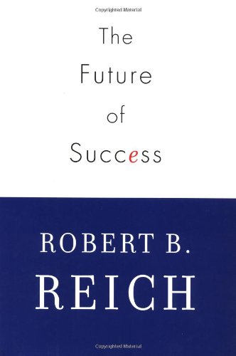 The Future of Success Reich, Robert B