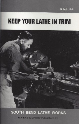 Keep Your Lathe In Trim Wor, South Bend Lathe