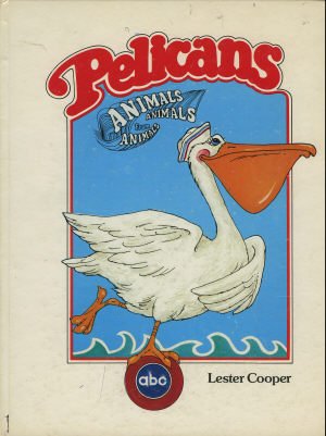 Pelicans (Animals animals animals library)