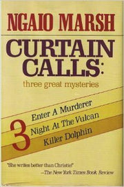Curtain Calls: Three Great Mysteries Enter A Murderer, Night at the Vulcan, Killer Dolphin