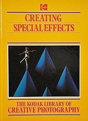 Creating Special Effects (Kodak Library of Creative Photography)