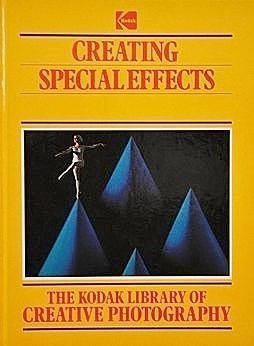 Creating Special Effects (Kodak Library of Creative Photography)