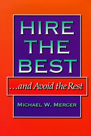 Hire the Bestand Avoid the Rest Mercer, Michael W