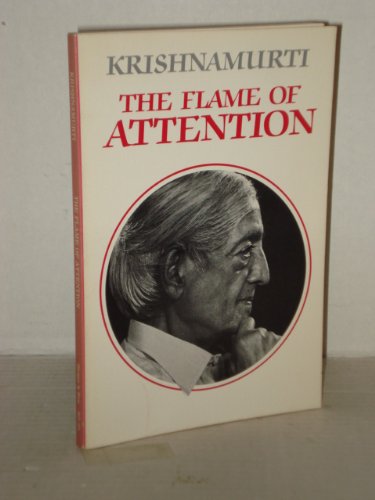 Flame of Attention Krishnamurti, J