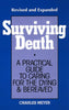 Surviving Death: A Practical Guide to Caring for the Dying  Bereaved Meyer, Charles