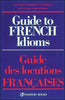 Guide to French Idioms Lupson, J P and Pelissier, M L