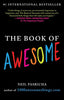 The Book of Awesome: Snow Days, Bakery Air, Finding Money in Your Pocket, and Other Simple, Brilliant Things The Book of Awesome Series Pasricha, Neil