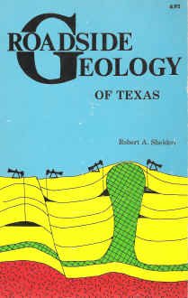 Roadside Geology of Texas Roadside Geology Series Sheldon, Robert A
