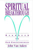 Spiritual Breakthrough: Handbook to GodConsciousness Van Auken, John