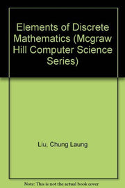 Elements of Discrete Mathematics (MCGRAW HILL COMPUTER SCIENCE SERIES)