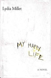 My Happy Life: A Novel