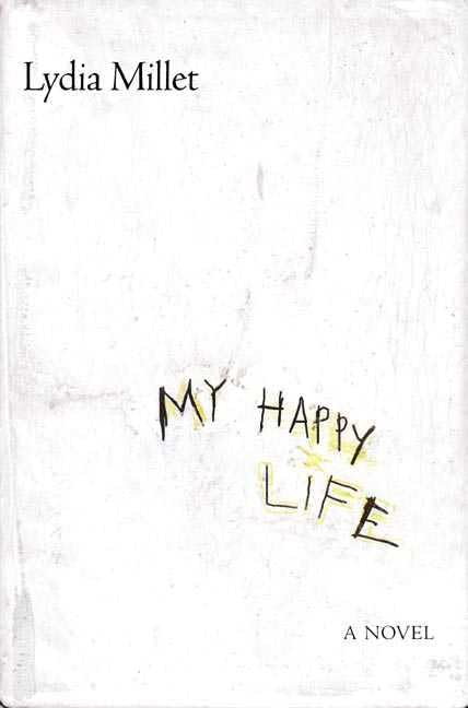 My Happy Life: A Novel