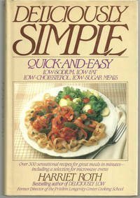 Deliciously Simple: Quick and Easy Low-Sodium, Low-Fat, Low-Cholesterol, Low-Sugar Meals