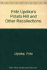 Potato Hill and Other Recollections [Paperback] Updike, Fritz