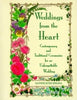 Weddings from the Heart: Contemporary and Traditional Ceremonies for an Unforgettable Wedding Officiant Ceremonies, Gift for Bride, for Fans of The Pastors Wedding Manual Kingma, Daphne Rose