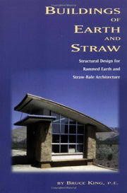 Buildings of Earth and Straw: Structural Design for Rammed Earth and Straw-Bale Architecture