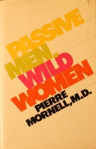 Passive Men, Wild Women Dr pierre mornell