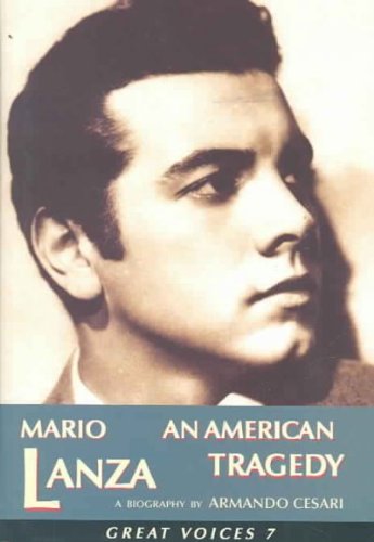 Mario Lanza: An American Tragedy Great Voices 7 Armando Cesari