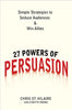 27 Powers of Persuasion: Simple Strategies to Seduce Audiences  Win Allies St Hilaire, Chris and Padwa, Lynette