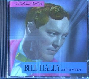Bill Haley And His Comets: From The Original Master Tapes