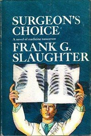 Surgeon's choice;: A novel of medicine tomorrow