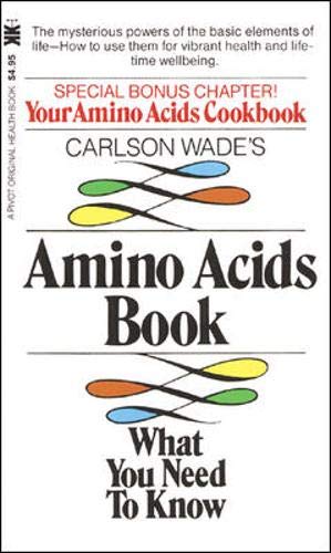 Carlson Wades Amino Acids Book: What You Need to Know Wade, Carlson