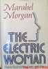 The Electric Woman: The Hope for Tired Mothers and Others Morgan, Marabel