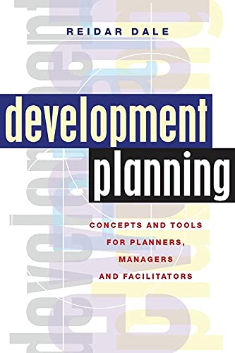 Development Planning: Concepts and Tools for Planners, Managers and Facilitators [Paperback] Dale, Reidar